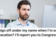 Employee Found Out His Boss Approved Of Something He Wasn’t Supposed To While He Was On Vacation, So He Let Everyone In The Office Know About It So It Would Get Overturned