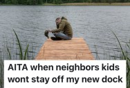 Homeowners Told Their Neighbors To Keep Their Kids Off Of Their Dock And They’re Giving Them A Hard Time About It