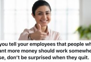 Company Turned Down An Employee’s Request For A Raise And Offered Them As Job As A Contractor Instead, But They Said No And Found A Job That Paid Them More Money