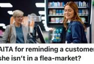 A Customer Wanted A Higher Discount On An Item, But The Cashier Wouldn’t Give Her Any More Money Than Store Policy Allowed
