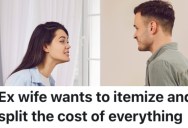 His Former Wife Asked To Split Kid-Related Expenses Evenly, So He Agreed And Now She Owes Him A Bunch Of Money