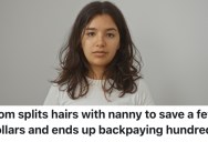 Nanny’s Clients Gave Her A Hard Time About Paying Her While They Were On Vacation, So She Calculated All The Money They Owed Her And She Got A Big Pay Day