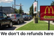 A McDonald’s Customer Got Overcharged, So They Called Their Bank To Get Involved And Held Up The Drive-Thru When They Didn’t Get A Refund