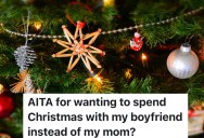 A Recently Divorced Woman Considered Spending Christmas With Her New Boyfriend in Florida, But Choosing That Over Her Mother Is About to Ignite a Family Blowup