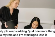 Her Job Keeps Piling More And More Work On, But She’s Not In A Position To Tell Them No