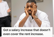 Employee Watched Their Rent Skyrocket During A Cost-Of-Living Crisis, So Their Entire Raise Disappeared Before Payday Even Hit