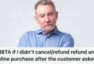 An Online Seller’s Customer Wants To Cancel An Order, But The Seller Won’t Do It Unless The Item Is Shipped Back To Them First