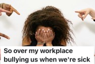 Employee Tried To Call Out When They Were Sick, But Their Supervisor Pressured Them Into Coming In Anyway
