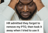 Fast Food Employee Watched Their PTO Sit In The System All Year, But When They Actually Requested To Use It, HR Said It Didn’t Exist