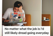 Burnt Out Employee Questioned What Their Dream Job Should Be, And Then They Realized Their True Dream Is Having No Job at All