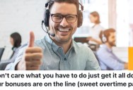 Inexperienced Manager Told An Employee To Work All The Hours They Needed To Finish A Project No Matter What, So They Worked A Ton Of Overtime And Got Huge Paychecks