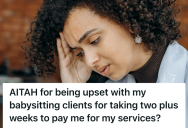 Babysitter Finished A Full Week Of Hard Work, But She Got Upset After Her Employer Took Two Weeks Before Paying Her