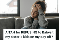 Young Woman Treated Babysitting As A Favor Not A Duty, But Her Sister’s Entitlement Sparked A Family Standoff