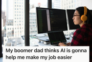 A Coder’s Dad Believed AI Could Magically Solve All Her Job’s Problems, But She Ended Up Learning How Unrealistic The Tech Hype Really Was