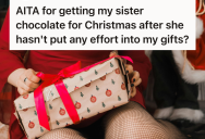 Teen Matched Their Sister’s Effort After Years Of One-Sided Gift Giving, So Their Sister Threw A Fit And The Family Took Her Side