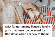 Woman Spent Weeks Tracking Down The Perfect Gifts For Her Fiancé’s Family, But Then They Accused Her Of Buying Presents That Were Too Personal