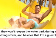 A Customer Was Upset The Water Park Was Closing Because Of A Lightning Storm, But She Mistook A Visitor For An Employee And Yelled At Him