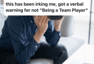 His Manager Said He’s Not A Team Player And Could Be Fired, But He’s Confused Because He Thinks He’s A Great Worker