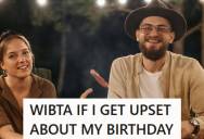 Husband Finally Agreed To Let His Wife Throw Him A Birthday Party After Years Of Saying No, But His Wife Put More Effort Into Other Upcoming Parties Than His 30th And Hurt His Feelings