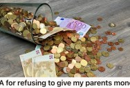 Woman Worked Through Her Teens, Saving Every Penny For College. Now She’s Moved Away, But Her Financially Irresponsible Parents Are Still Hounding Her For Cash
