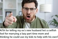 His Ex Got Remarried And She Is Making His Kids Babysit Her New Husband’s Little Children, But When He Said They Didn’t Have To, The New Husbands Got Mad