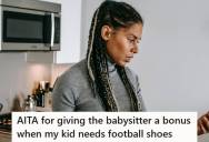 Single Mother Gave The Babysitter A Bonus After A Medical Emergency At Work, But Then Got Accused Of Misusing Child Support By Her Ex Because Their Son Needs Flag Football Shoes