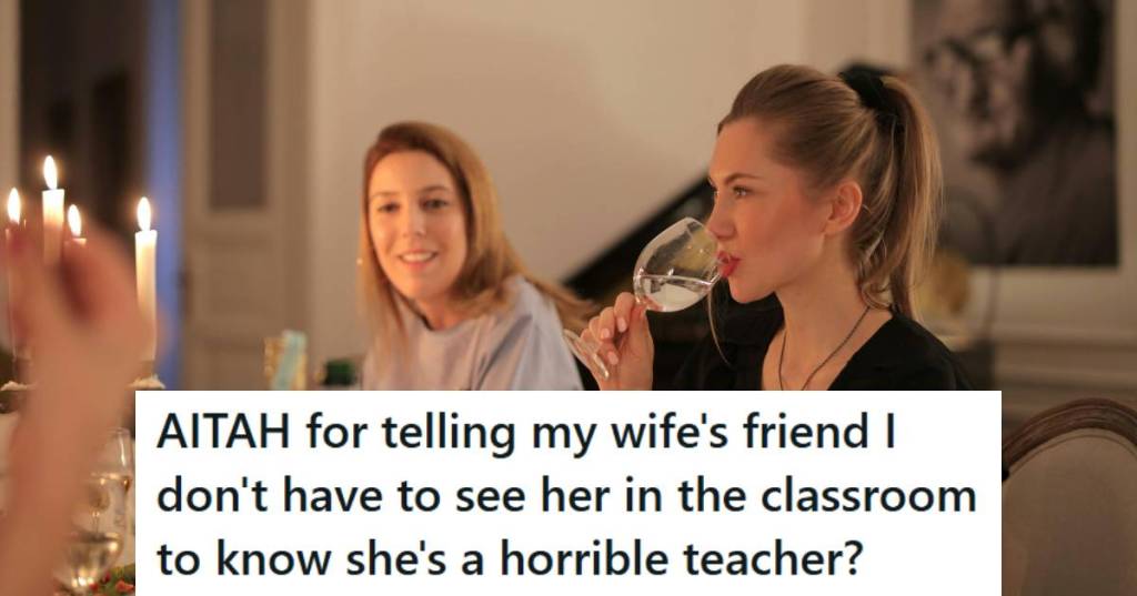 Wife enjoying dinner with her friend who just happens to be a teacher