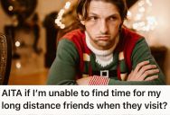 His Best Friend Couldn’t Find A Schedule That Worked For Them During The Holidays, But He Felt Upset About Being Blamed For It