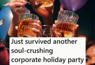 Every Year Companies Put On A Corporate Christmas Party, But For Many Employees, The Event Feels Like Forced Fun And They Would Rather Do Anything But Attend