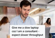 Consultant’s Superiors Gave Them Slow Laptops While Everyone Else Received High-Speed Machines, So They Found An Ingenious Way To Get New Ones