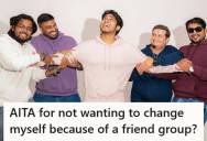 Adult Gamer Refused To Change His Personality For A Member Of His Friend Group Who Keeps Calling Him Annoying, But Now He’s Considering Walking Away From All Of Them For Good