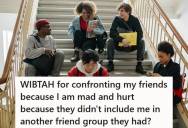 College Student Watched Her Closest Friends Form A New Social Group Without Her, So After Months Of Being Left Out And Feeling Ignored, She’s Considering Confronting Them About It