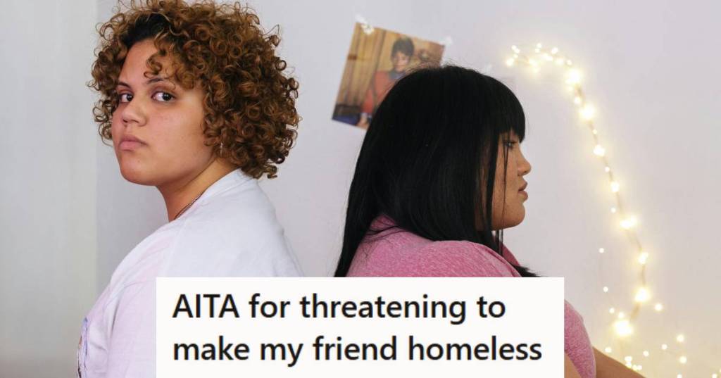 Friends at odds because one of them is wearing out her welcome