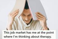 Healthcare Worker Has Spent Three Years Job Hunting While Taking On More Responsibility And Surviving Layoffs, But The Burnout And Rejection Is About To Push Him Into Therapy
