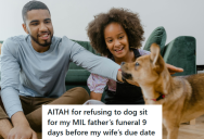 Considerate Husband Decided To Say No To His In-Laws For Babysitting Their Dog Because His Wife Was Going To Have A Baby Soon, But Now His In-Laws Are Mad At Him For Being Rude