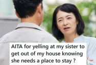 His Sister Moved Into His House After Her Divorce, But She Was Horrible Toward His Wife, So He Finally Kicked Her Out