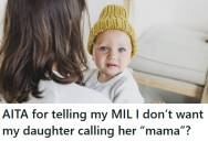 New Mom Asked Her Mother-In-Law To Not Tell Her Seven-Month-Old Daughter To Call Her “Mama,” But She Insisted That All The Other Grandchildren Call Her That