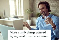 Credit Card Customer Service Rep Tries To Keep A Straight Face During His Job, But It’s A Daily Struggle Due To All The Wild Questions