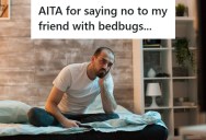 Man’s Best Friend Has A Bedbug Infestation, But Since He Won’t Address It And Insists On Hanging Out With Him, He Decided To Put A Pause On The Friendship