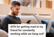 Man’s Long-Time Friend Started Being On His Phone The Whole Time When They’re Hanging Out, But When He Asked Him To Stop, He Said He Has To For Work