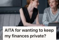 Her Mom Demands That This Woman Reveal Her Bank Account And Her Transactions, But She Wants To Keep Her Finances Private