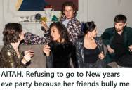 Husband Refused To Attend A New Year’s Eve Party Because His Wife’s Friends Are Bullies, But His Wife Said She Was Going With Or Without Him