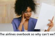 Hotel Employees Were Told By Management To Overbook Rooms To Avoid No Show Charges, So When Guests Arrived In The Middle Of The Night And Got Turned Away, They Were Angry