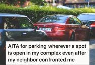 Newly Moved In Family Was Told They Can Take Any Open Parking Spot In The Complex, But They Soon Found Themselves In The Middle Of Neighborhood Parking Conflicts