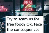A Customer Kept Complaining About The Food So That She Could Get A Refund, So The Pizza Delivery Guy Brought Her The Refund And Made Her Think That Her Complaints Got Him Fired