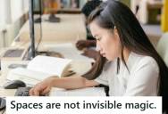 University Staff Member Tried To Help A Student Log Into A School Computer, But Watching Her Add Random Spaces And Copy-Pasting Passwords Into The Wrong Fields, He Was Forced To Explain What Happened