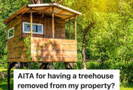 Woman Inherits Her Grandparents’ Property, But She Discovers That A Neighbor Built A Treehouse On Her Land