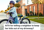 HOA Homeowner Is Annoyed That Kids Are Riding Their Bikes In His Driveway, So He Asks Their Mom To Keep The Kids Away
