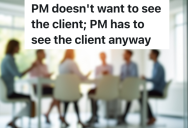 Project Manager Refuses To Attend A Meeting With The Client, So A Recent College Graduate Attends The Meeting Alone