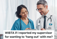 Woman Feels Uncomfortable With Older Male Supervisor’s Behavior, So She’s Thinking About Reporting Him To Her Manager